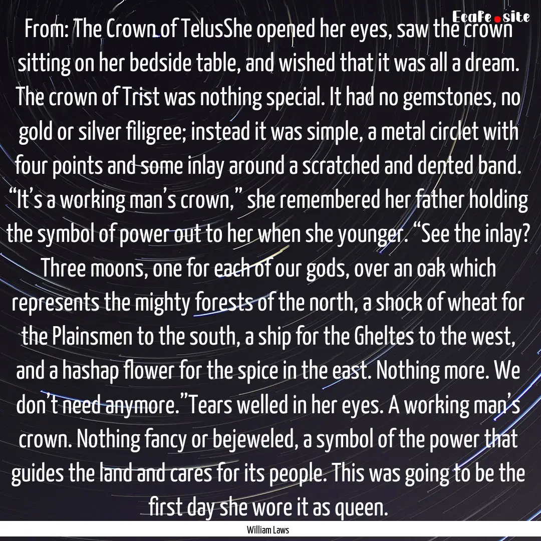 From: The Crown of TelusShe opened her eyes,.... : Quote by William Laws