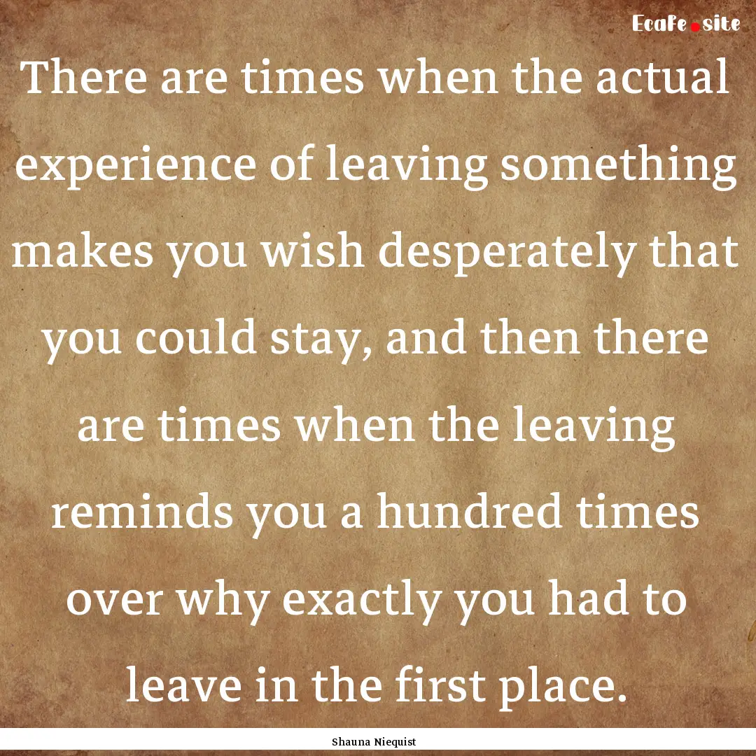 There are times when the actual experience.... : Quote by Shauna Niequist