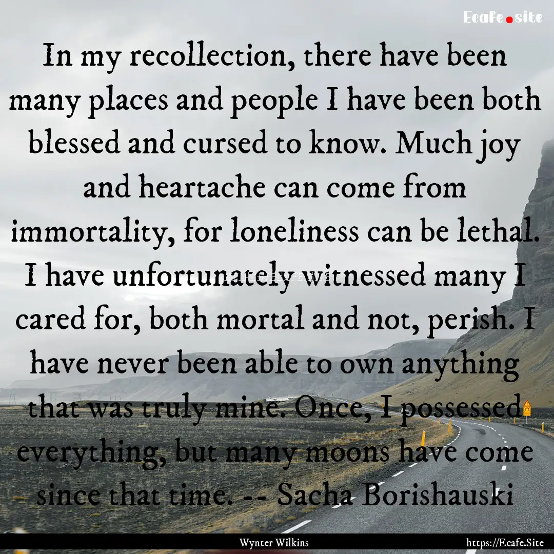 In my recollection, there have been many.... : Quote by Wynter Wilkins