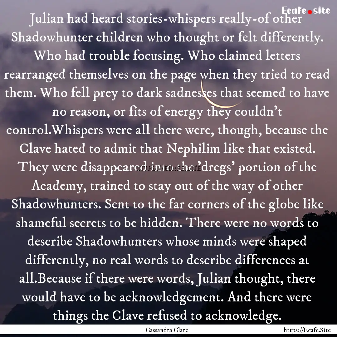 Julian had heard stories-whispers really-of.... : Quote by Cassandra Clare