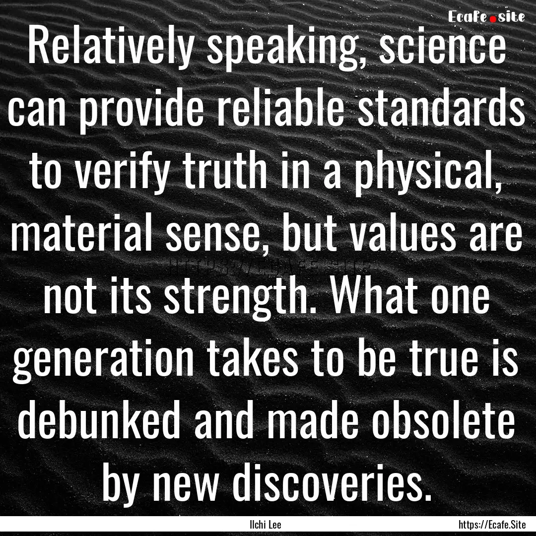 Relatively speaking, science can provide.... : Quote by Ilchi Lee