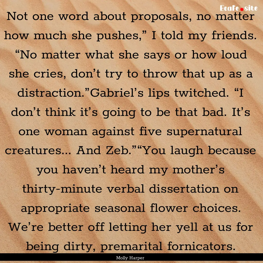 Not one word about proposals, no matter how.... : Quote by Molly Harper