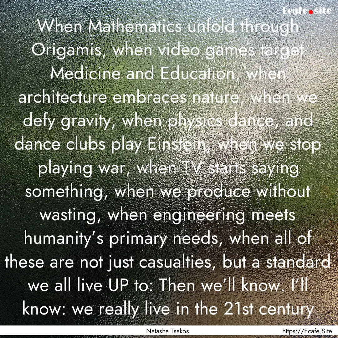 When Mathematics unfold through Origamis,.... : Quote by Natasha Tsakos