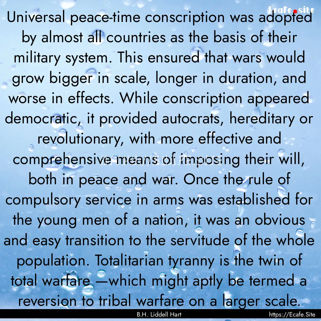 Universal peace-time conscription was adopted.... : Quote by B.H. Liddell Hart