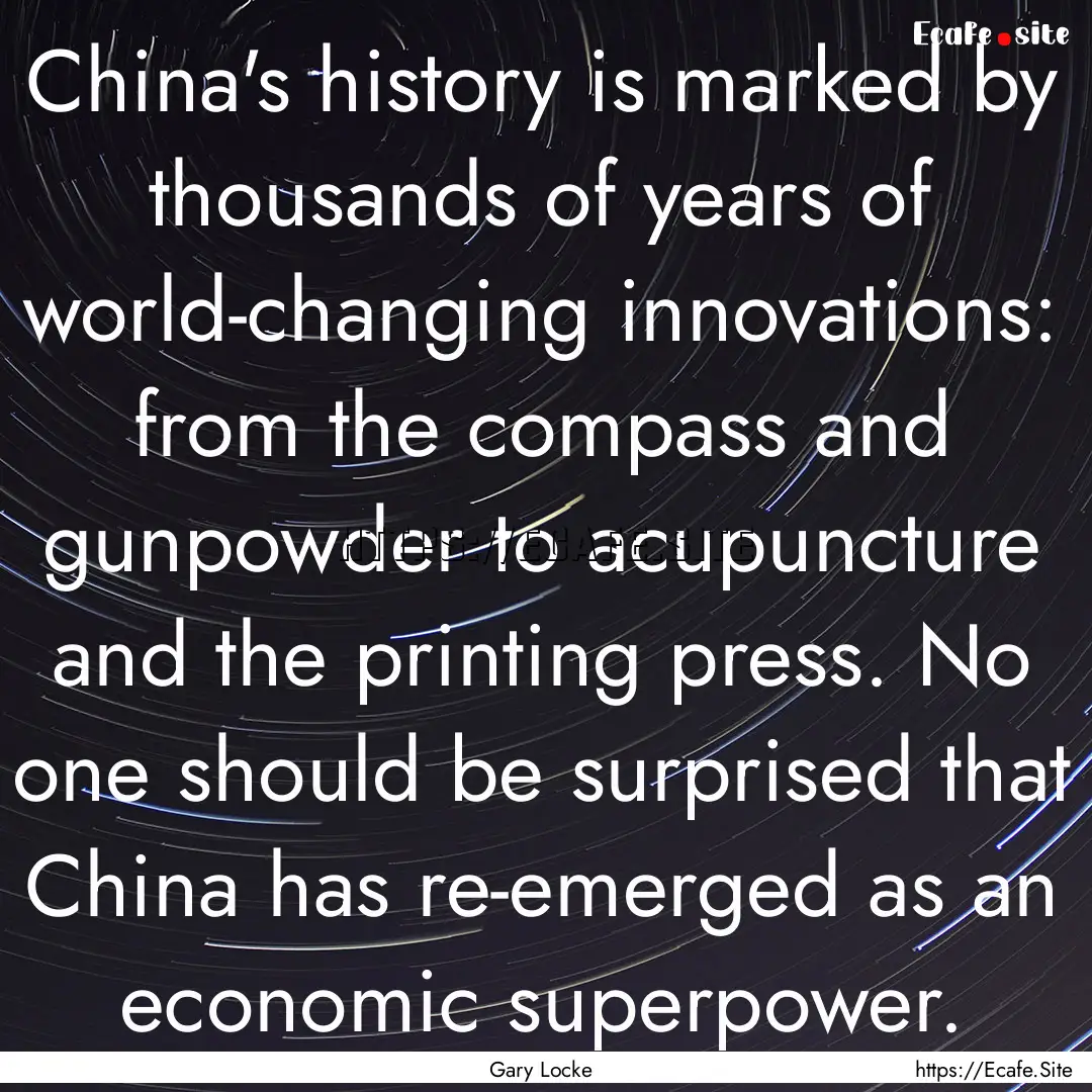 China's history is marked by thousands of.... : Quote by Gary Locke