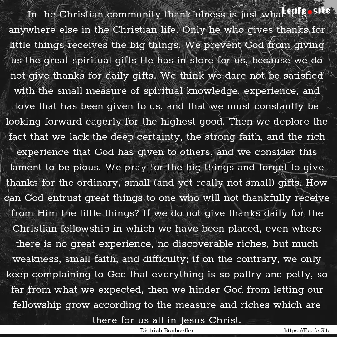 In the Christian community thankfulness is.... : Quote by Dietrich Bonhoeffer