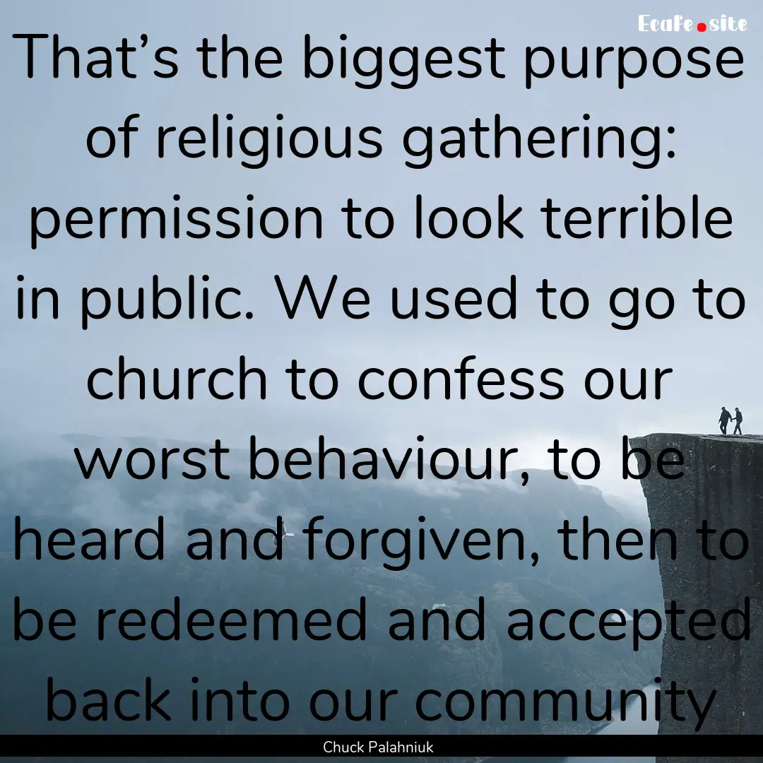 That’s the biggest purpose of religious.... : Quote by Chuck Palahniuk