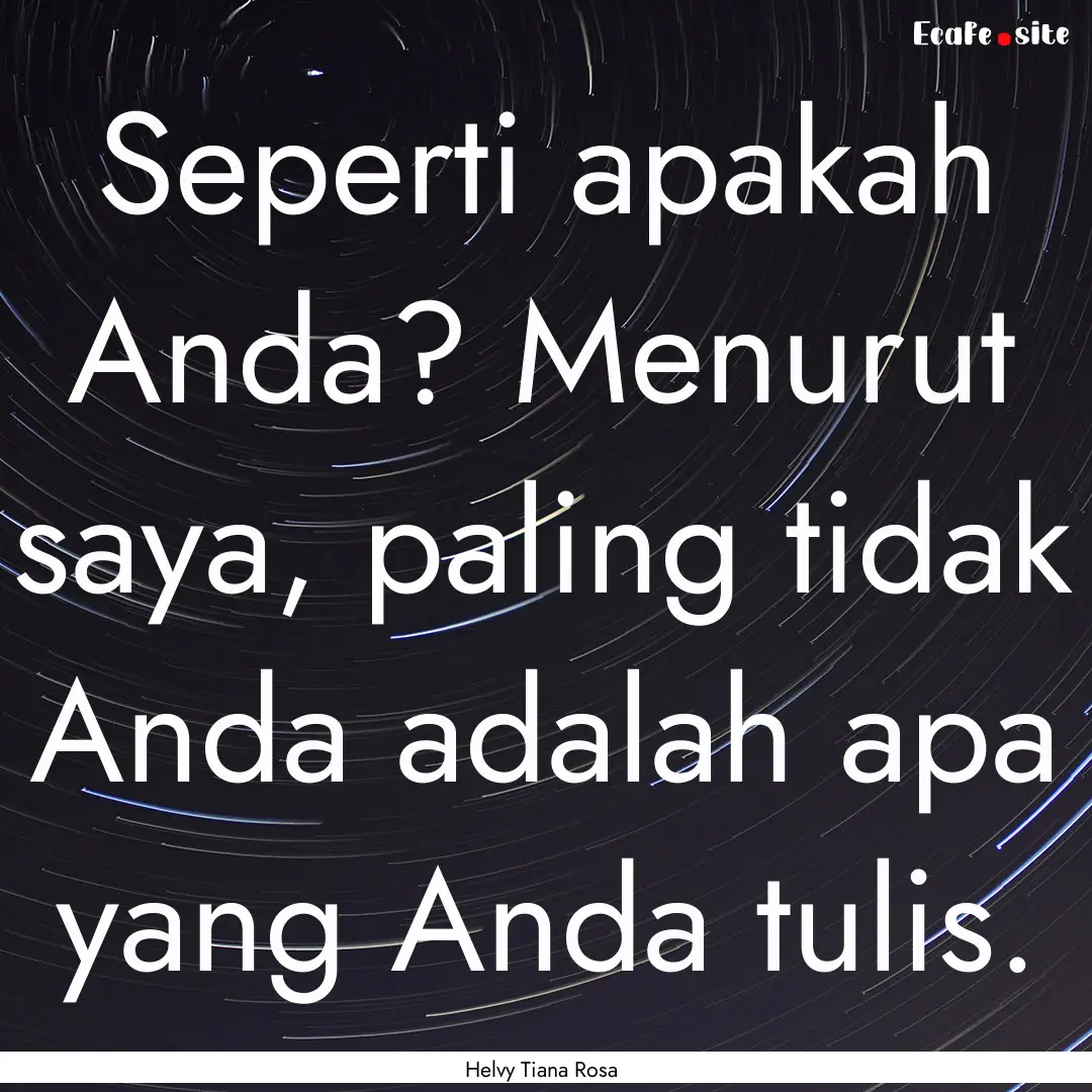 Seperti apakah Anda? Menurut saya, paling.... : Quote by Helvy Tiana Rosa