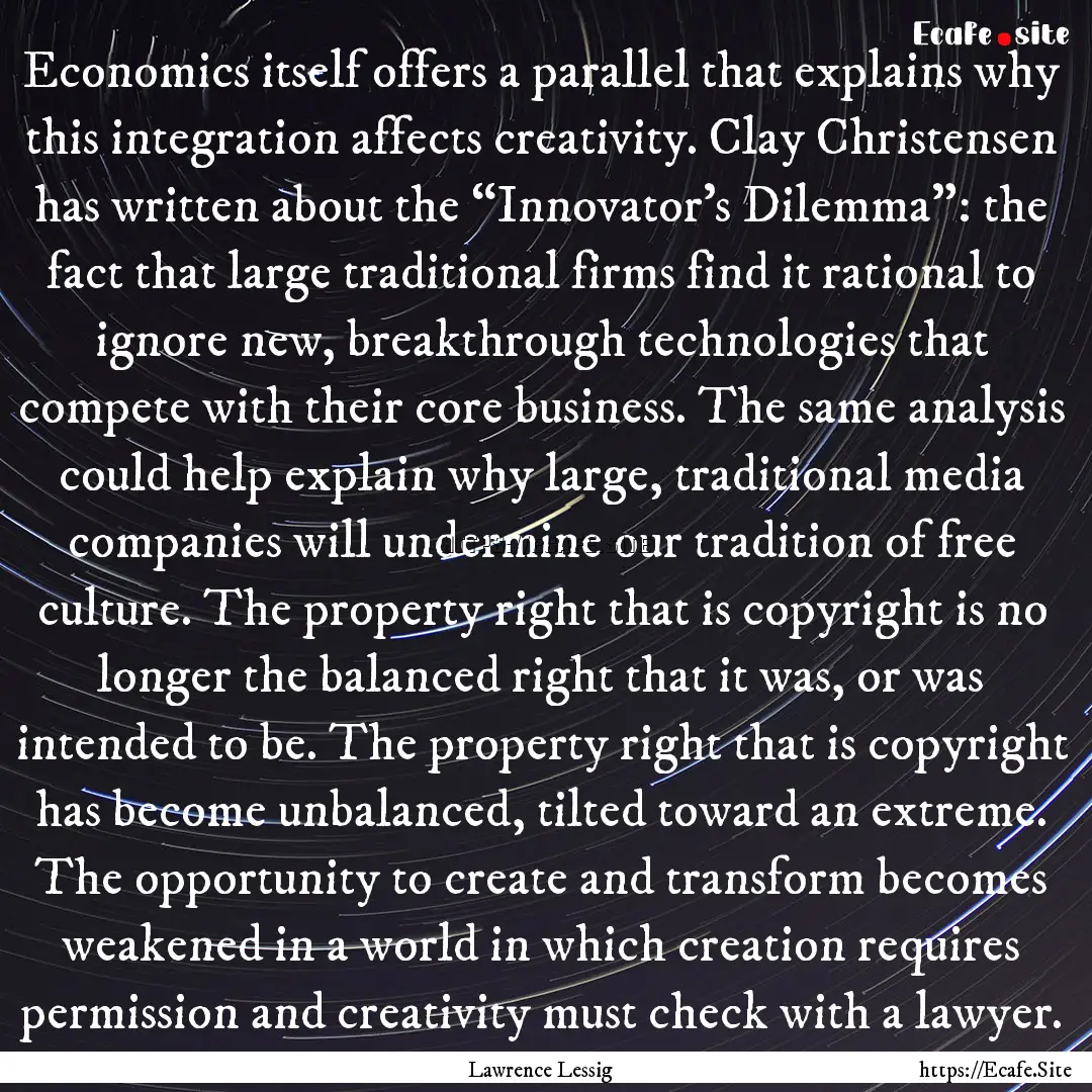 Economics itself offers a parallel that explains.... : Quote by Lawrence Lessig