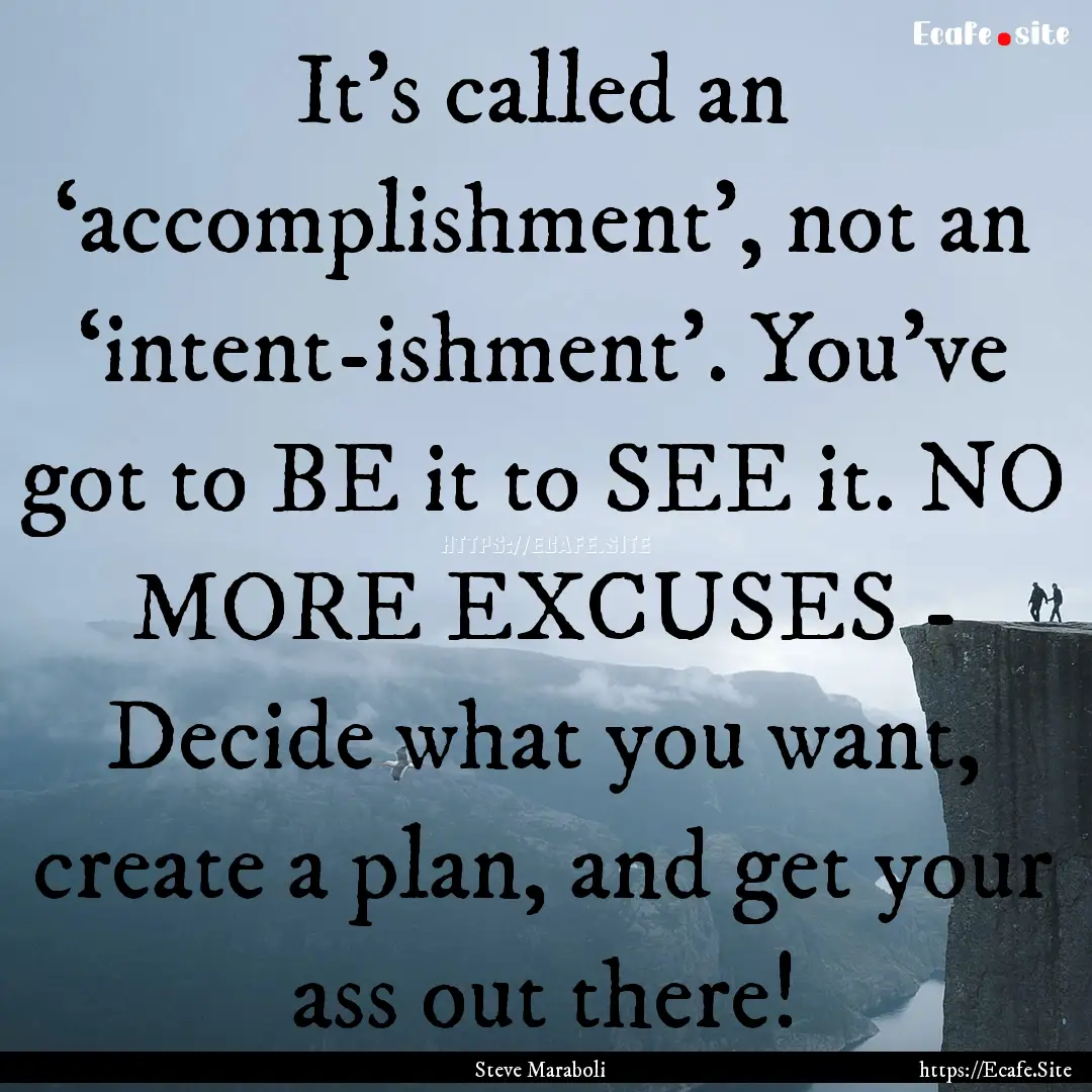 It’s called an ‘accomplishment’, not.... : Quote by Steve Maraboli