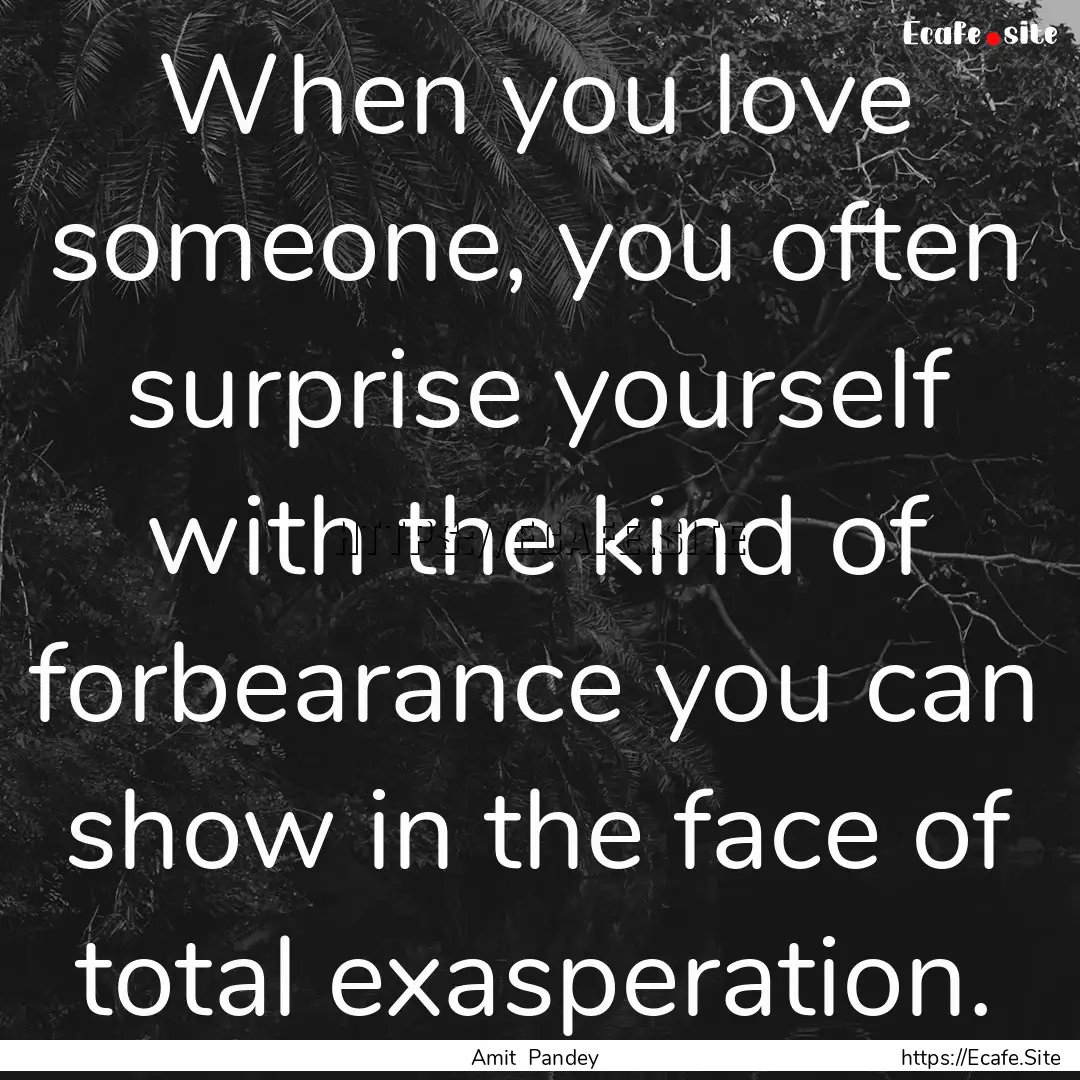 When you love someone, you often surprise.... : Quote by Amit Pandey