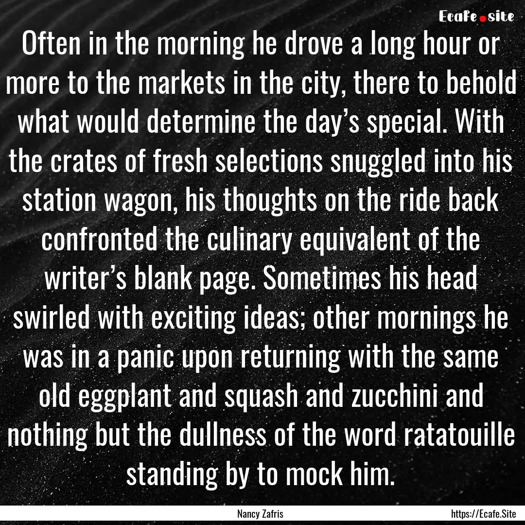 Often in the morning he drove a long hour.... : Quote by Nancy Zafris