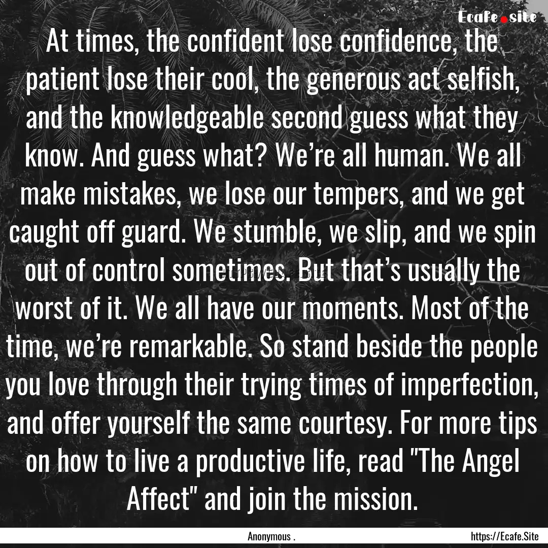 At times, the confident lose confidence,.... : Quote by Anonymous .