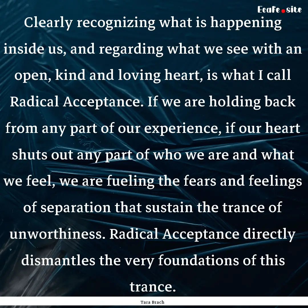 Clearly recognizing what is happening inside.... : Quote by Tara Brach