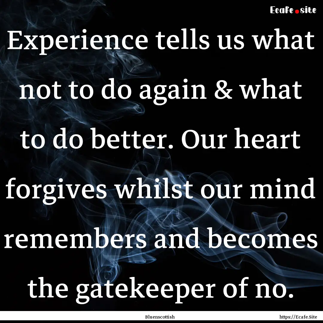 Experience tells us what not to do again.... : Quote by Bluenscottish