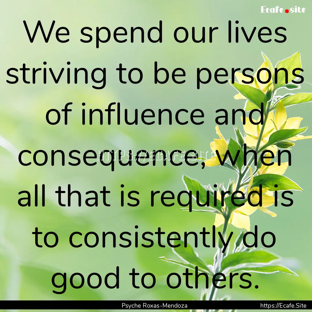 We spend our lives striving to be persons.... : Quote by Psyche Roxas-Mendoza