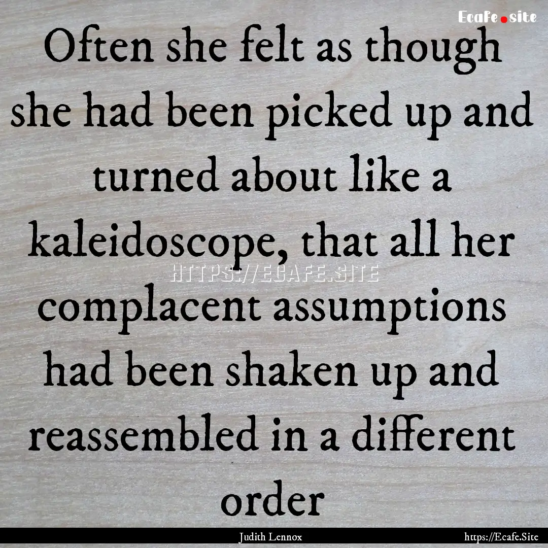 Often she felt as though she had been picked.... : Quote by Judith Lennox