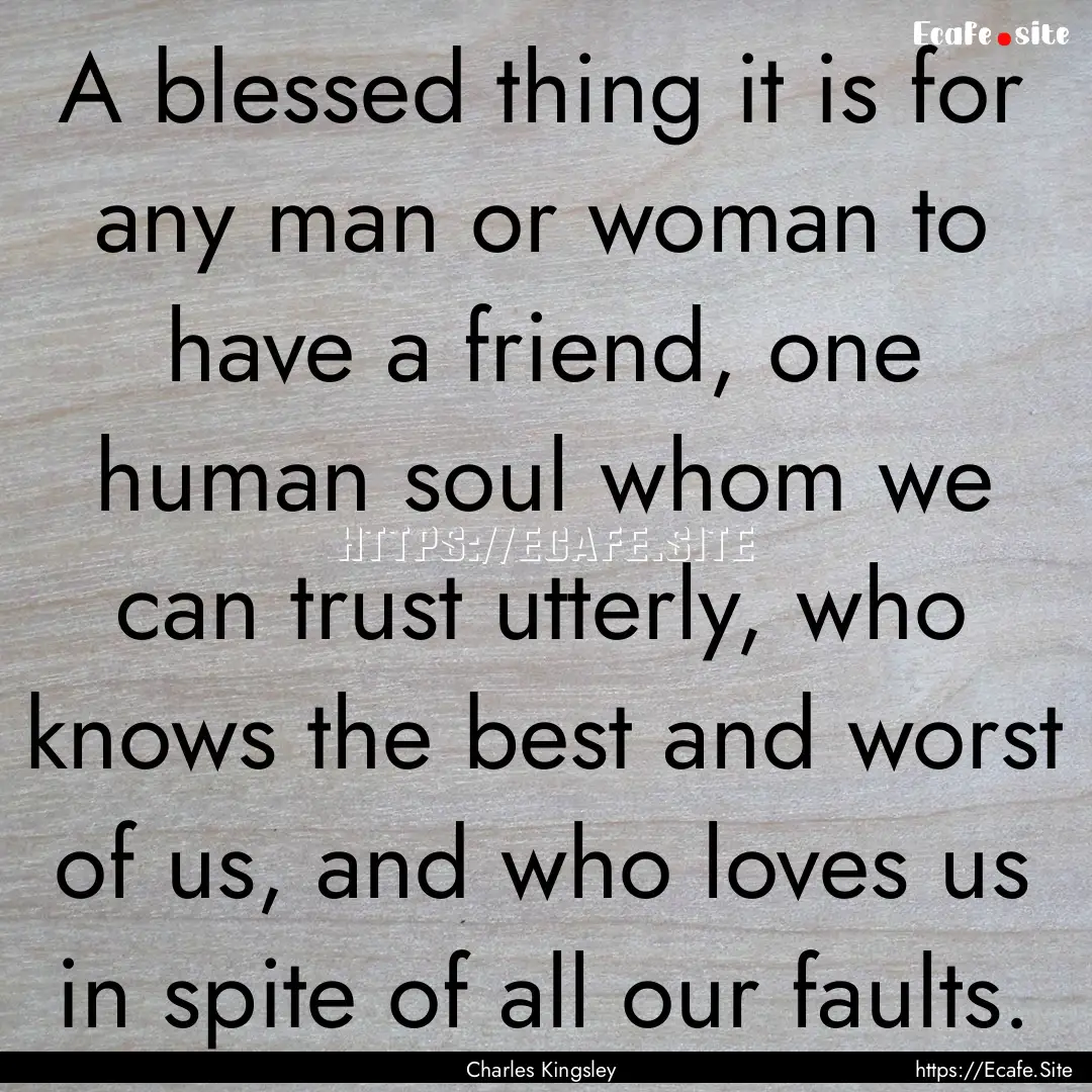 A blessed thing it is for any man or woman.... : Quote by Charles Kingsley