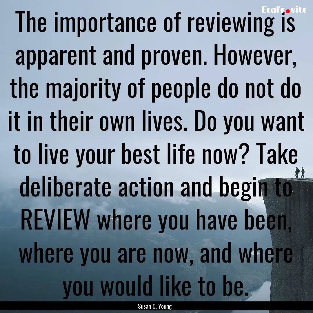 The importance of reviewing is apparent and.... : Quote by Susan C. Young