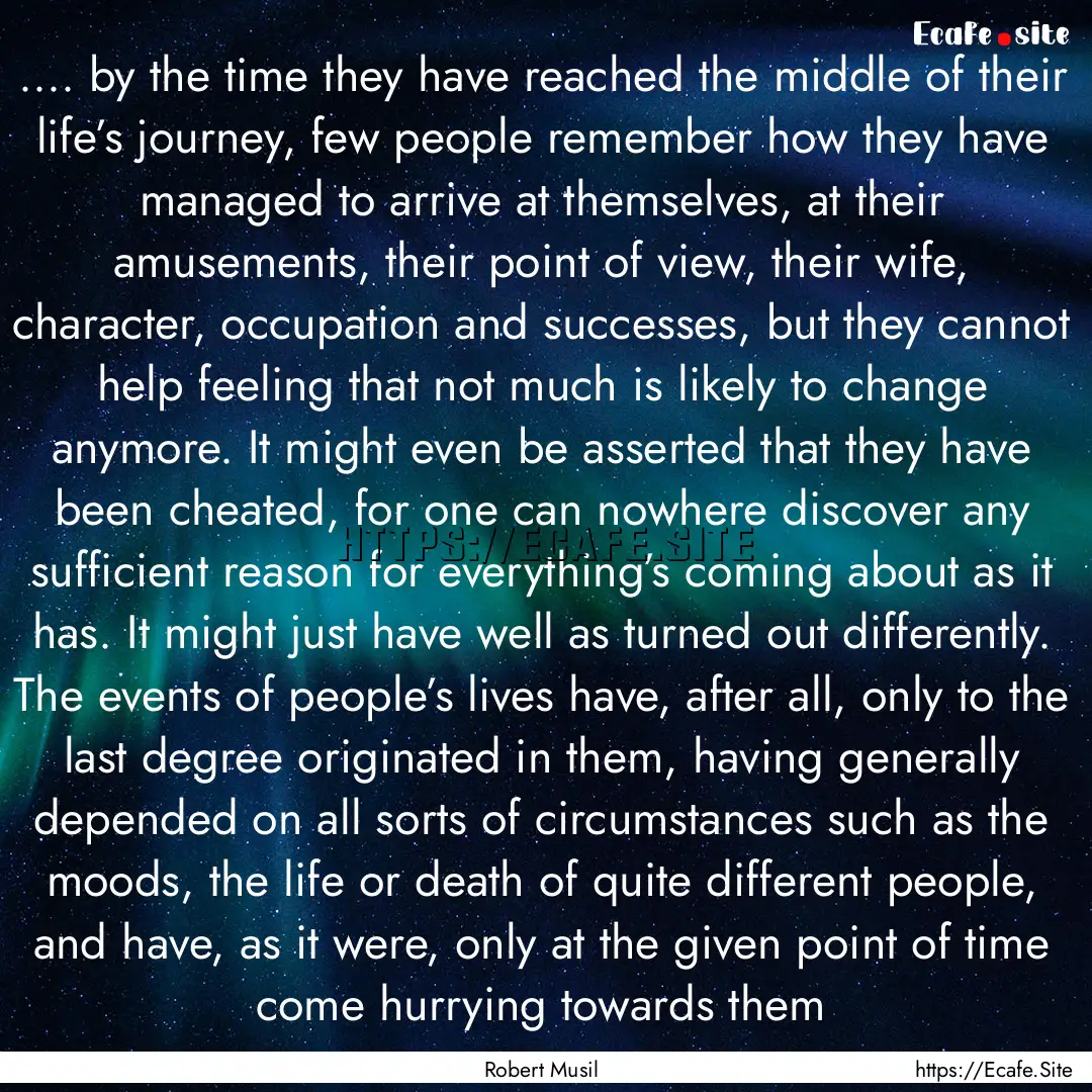 …. by the time they have reached the middle.... : Quote by Robert Musil