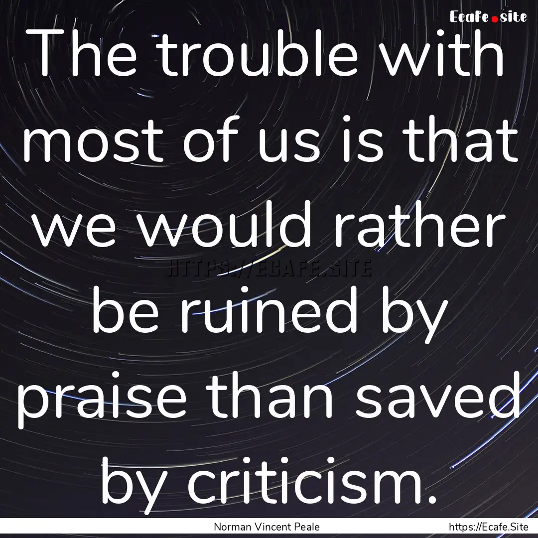 The trouble with most of us is that we would.... : Quote by Norman Vincent Peale