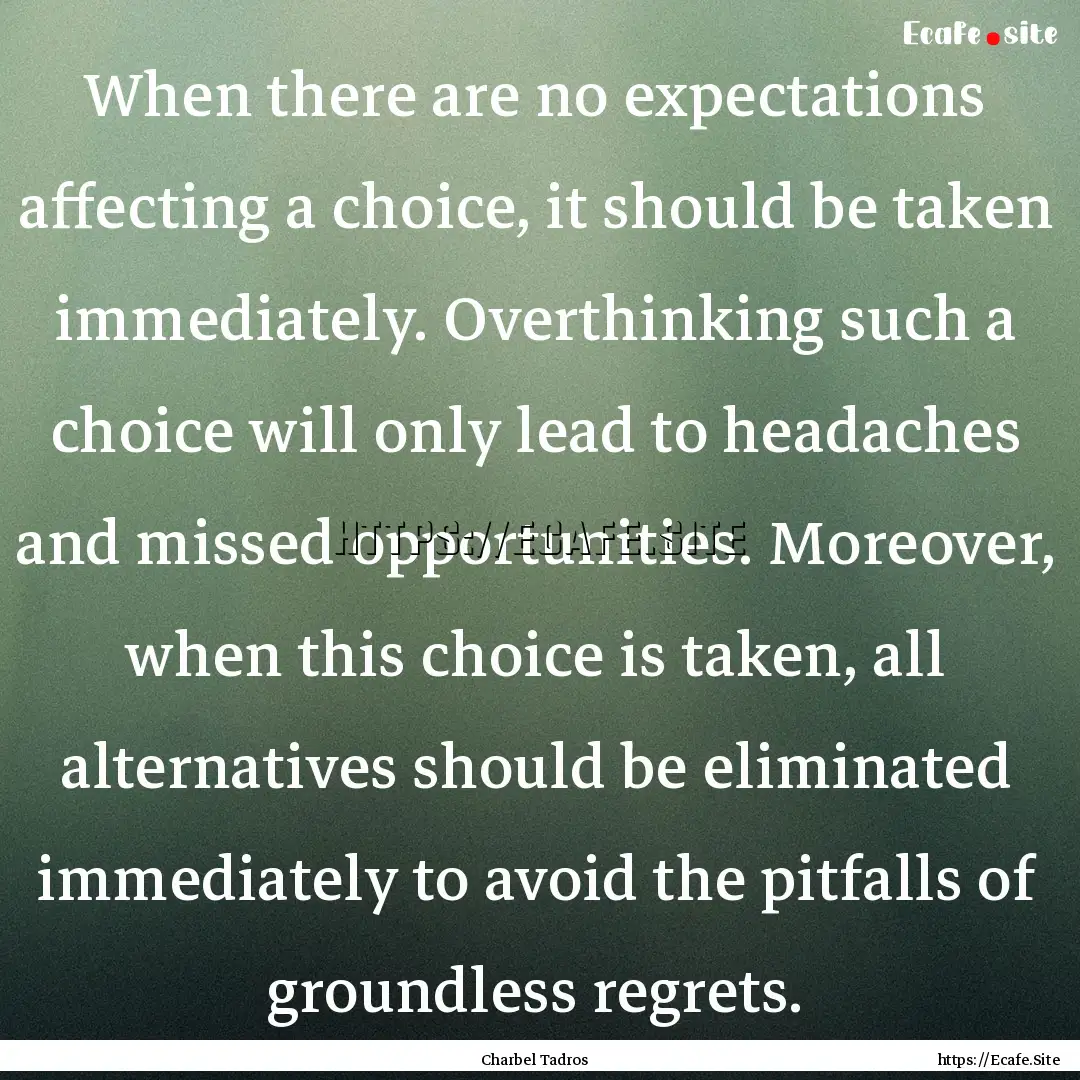 When there are no expectations affecting.... : Quote by Charbel Tadros