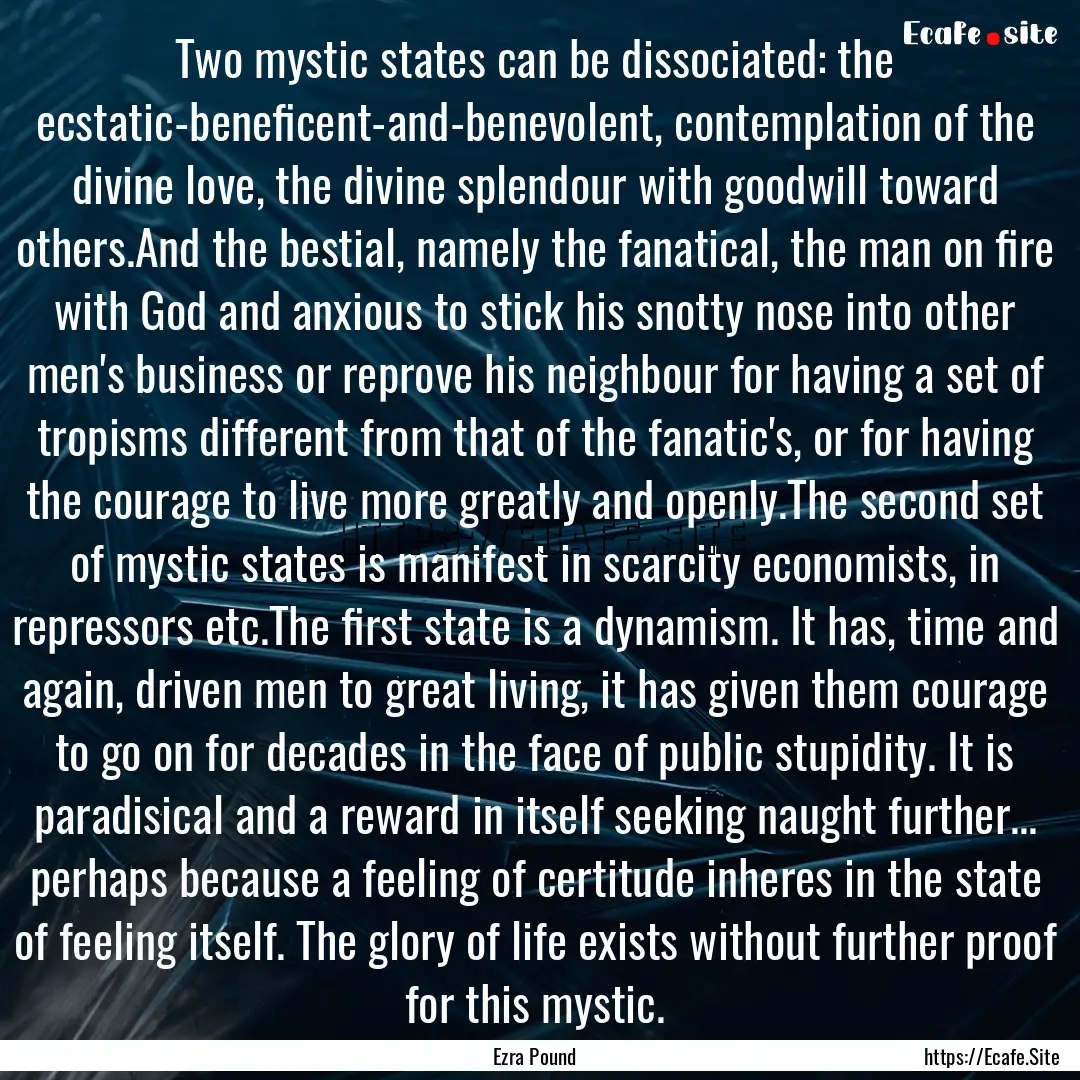 Two mystic states can be dissociated: the.... : Quote by Ezra Pound