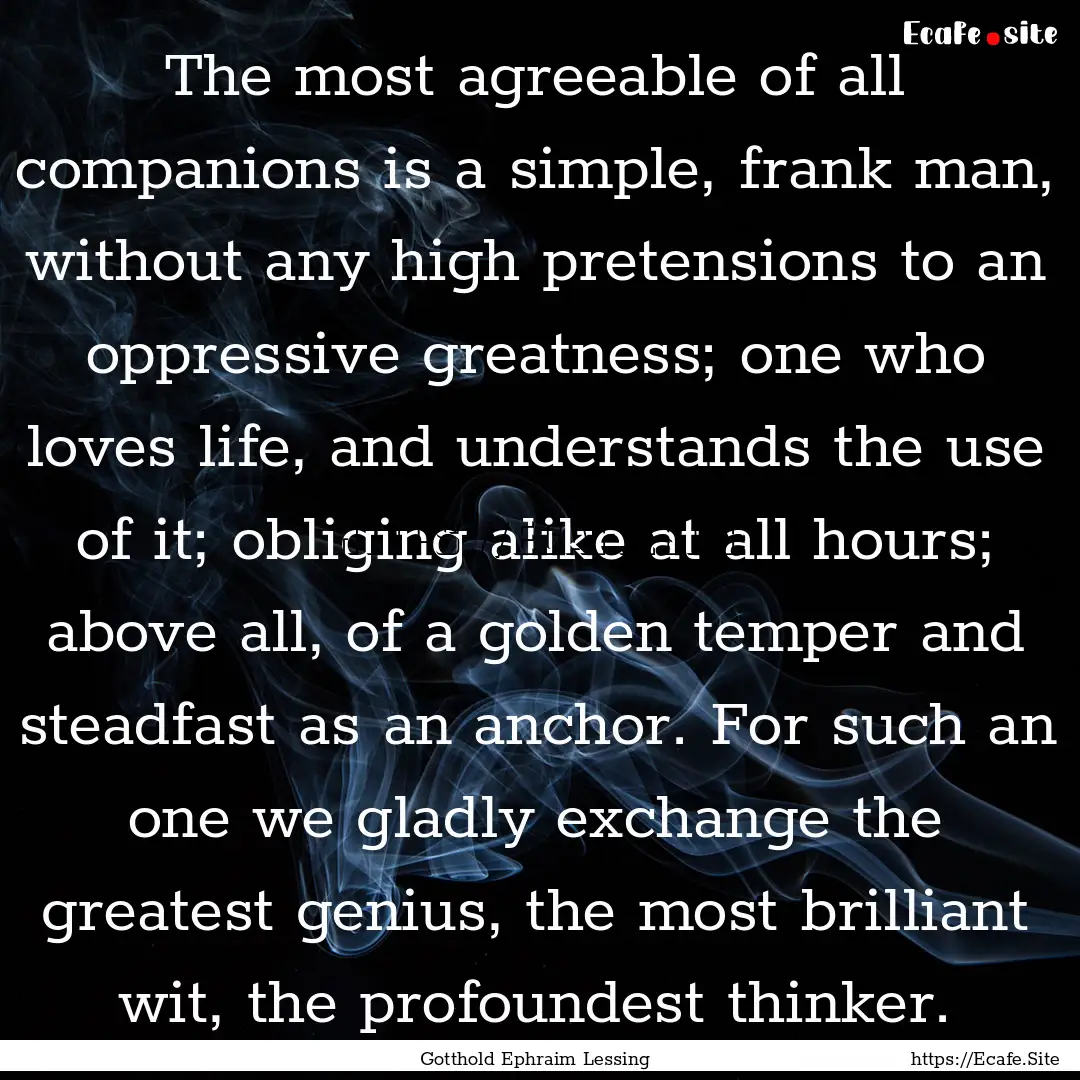 The most agreeable of all companions is a.... : Quote by Gotthold Ephraim Lessing