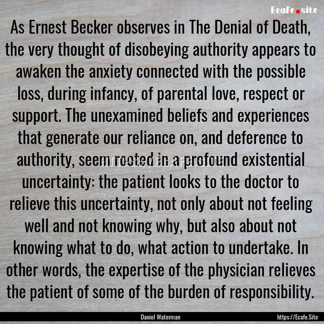 As Ernest Becker observes in The Denial of.... : Quote by Daniel Waterman