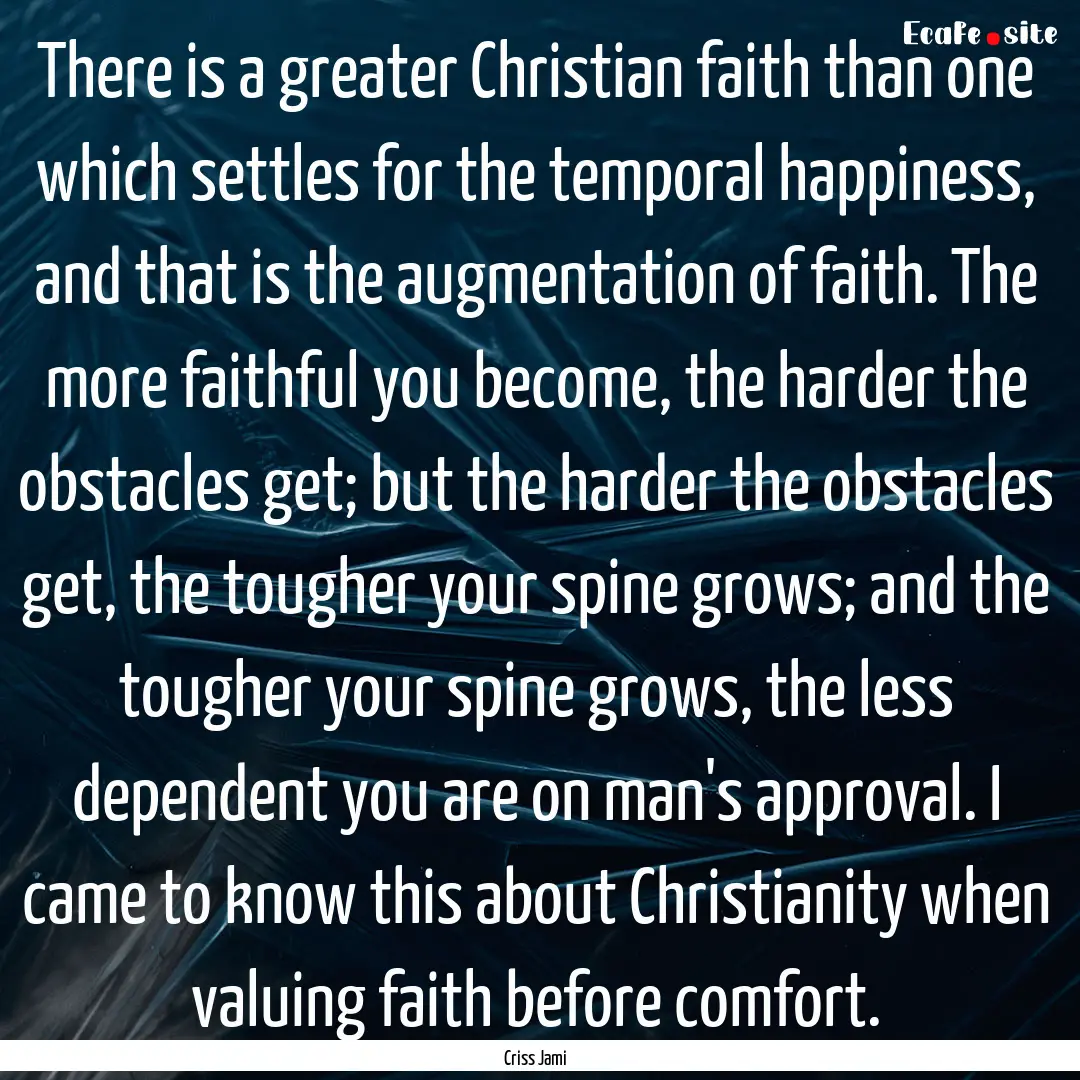 There is a greater Christian faith than one.... : Quote by Criss Jami