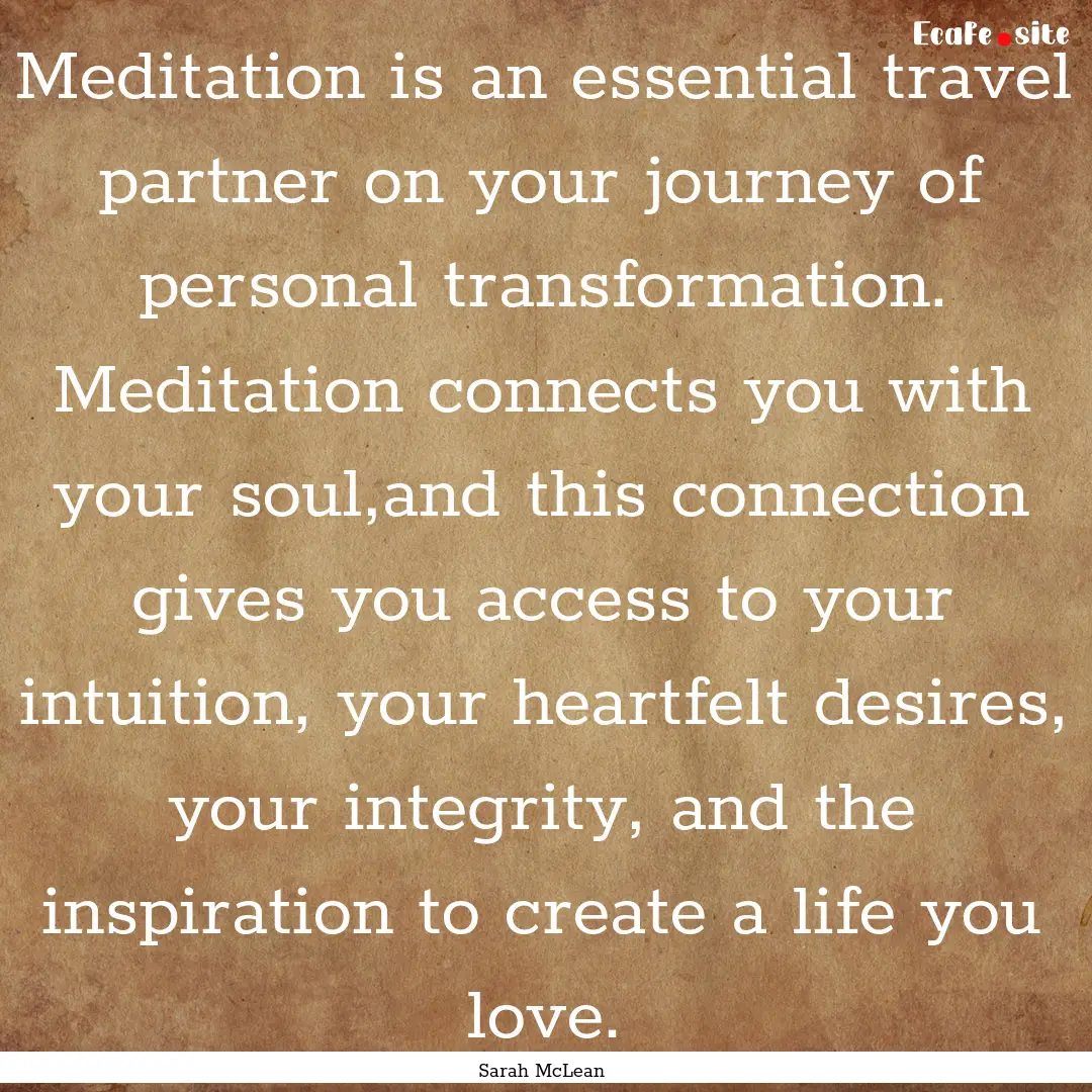 Meditation is an essential travel partner.... : Quote by Sarah McLean