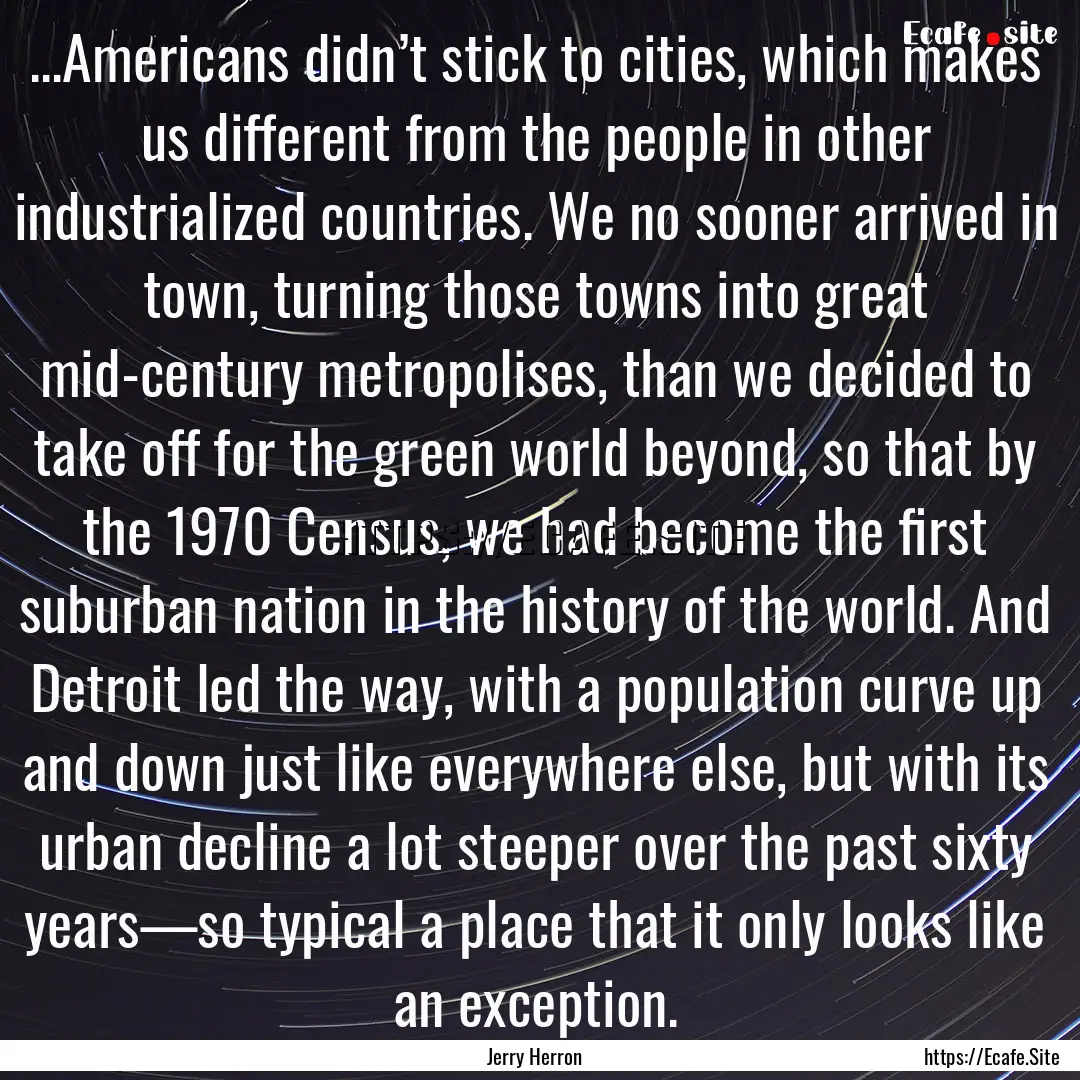 ...Americans didn’t stick to cities, which.... : Quote by Jerry Herron