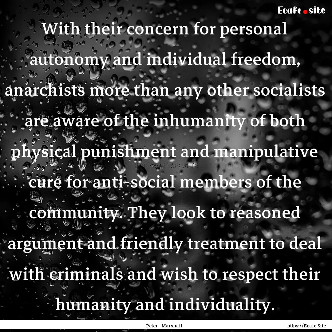 With their concern for personal autonomy.... : Quote by Peter Marshall