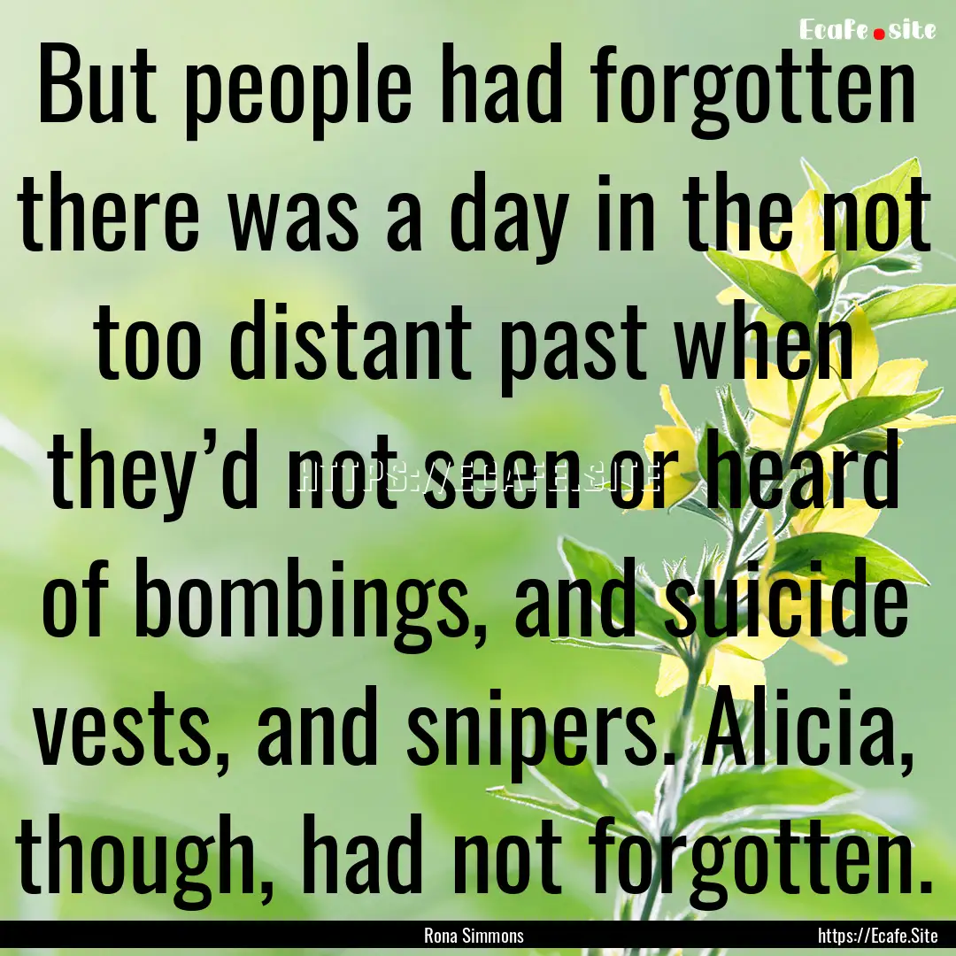 But people had forgotten there was a day.... : Quote by Rona Simmons