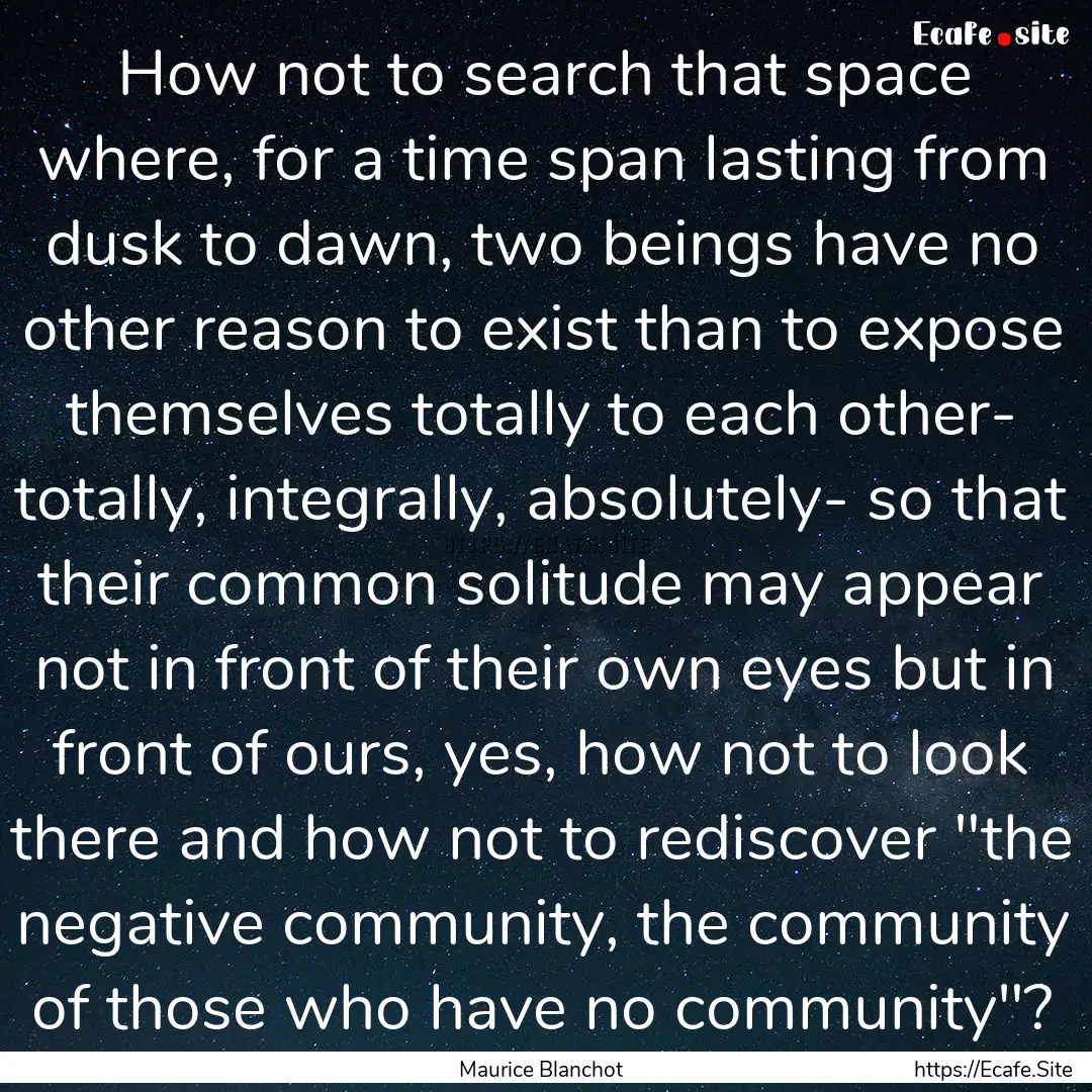 How not to search that space where, for a.... : Quote by Maurice Blanchot