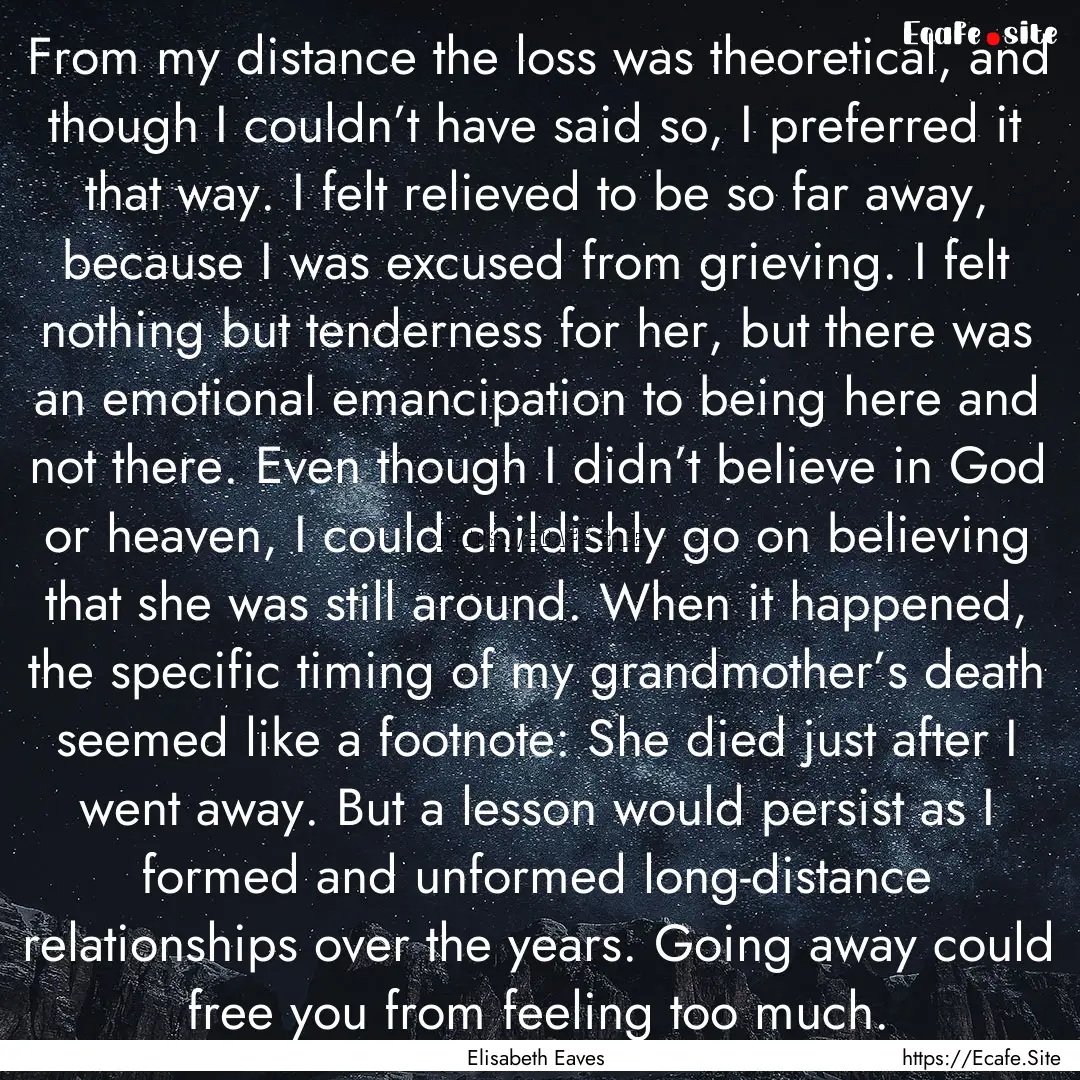 From my distance the loss was theoretical,.... : Quote by Elisabeth Eaves