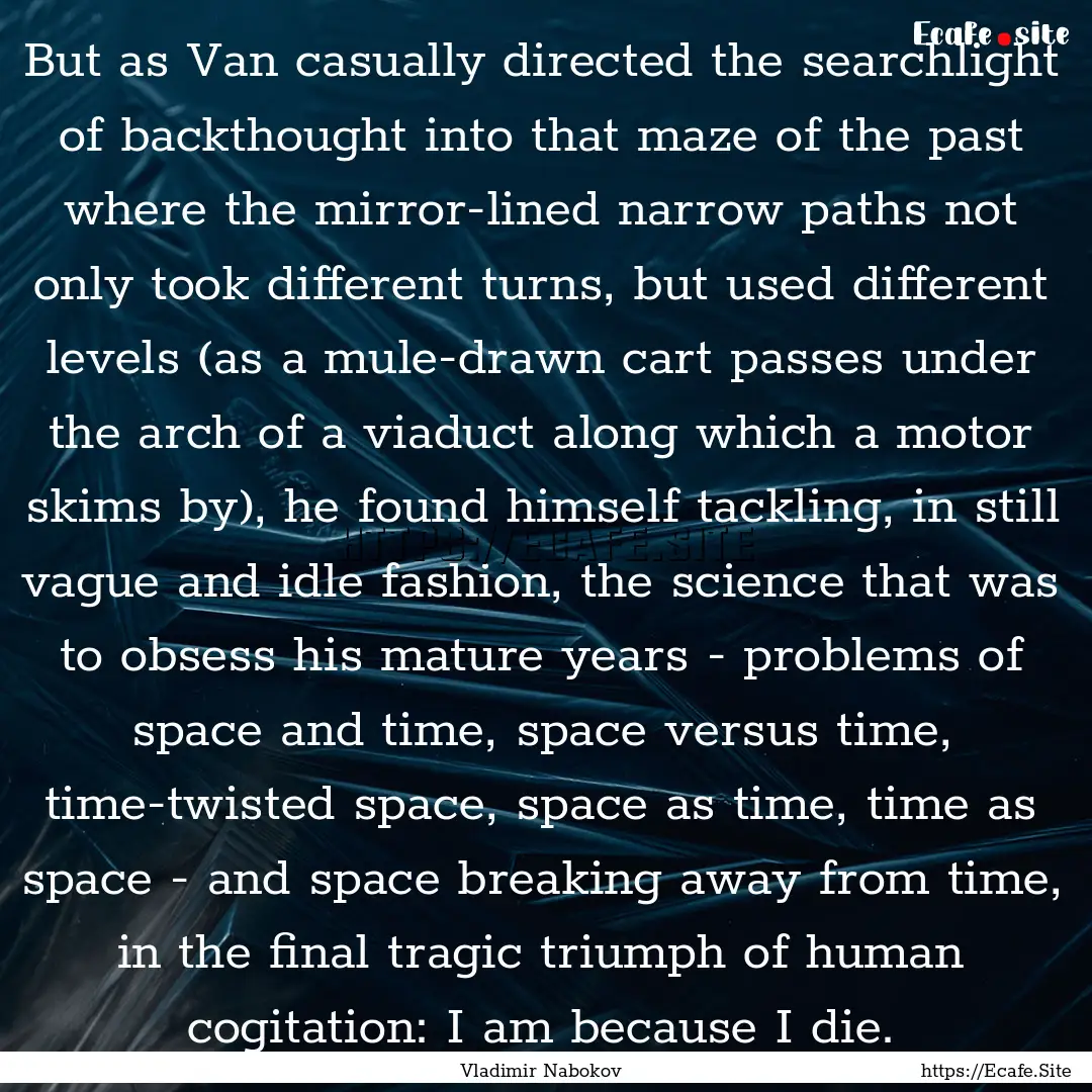 But as Van casually directed the searchlight.... : Quote by Vladimir Nabokov