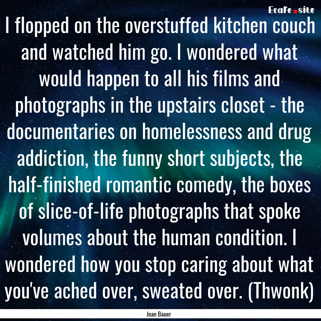 I flopped on the overstuffed kitchen couch.... : Quote by Joan Bauer