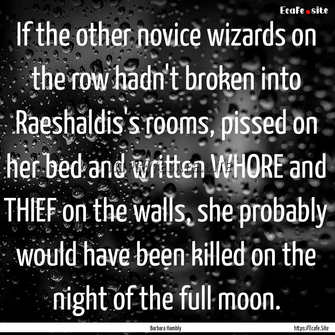 If the other novice wizards on the row hadn't.... : Quote by Barbara Hambly