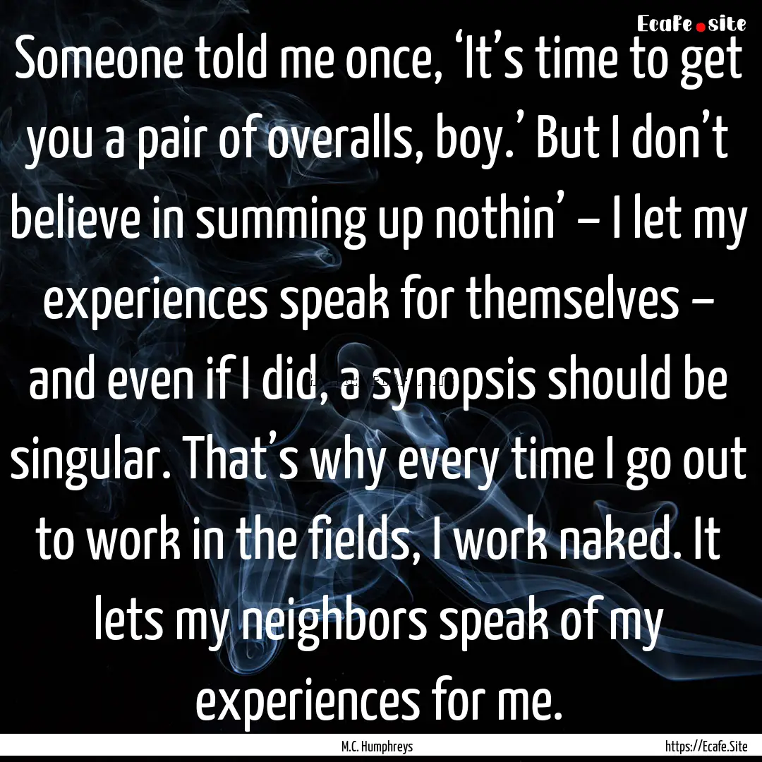 Someone told me once, ‘It’s time to get.... : Quote by M.C. Humphreys