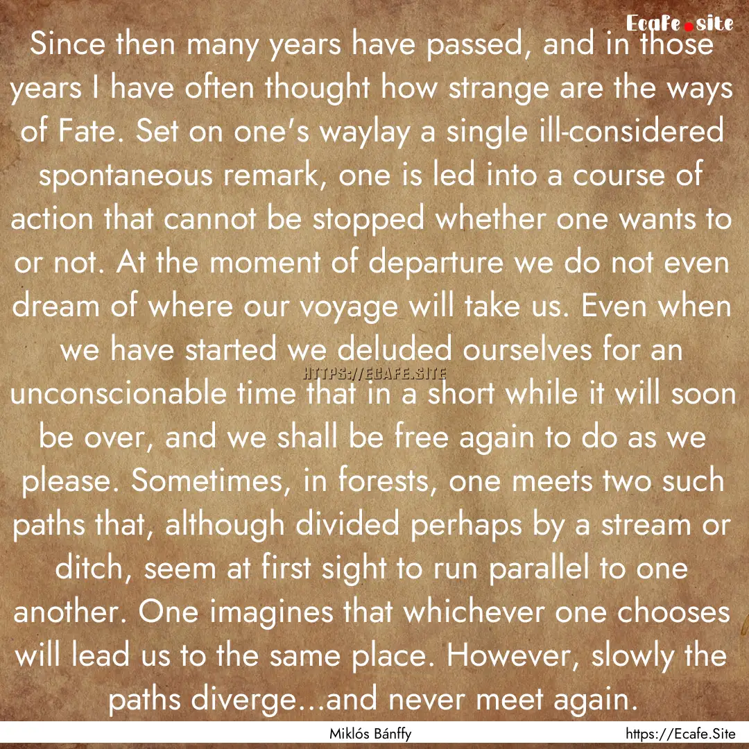 Since then many years have passed, and in.... : Quote by Miklós Bánffy