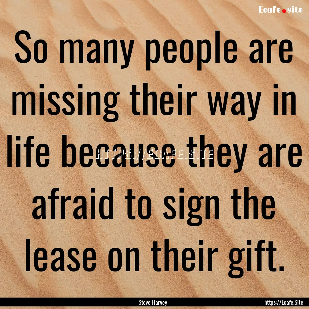 So many people are missing their way in life.... : Quote by Steve Harvey