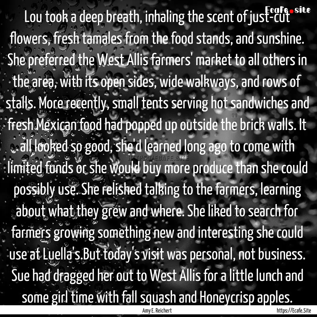 Lou took a deep breath, inhaling the scent.... : Quote by Amy E. Reichert