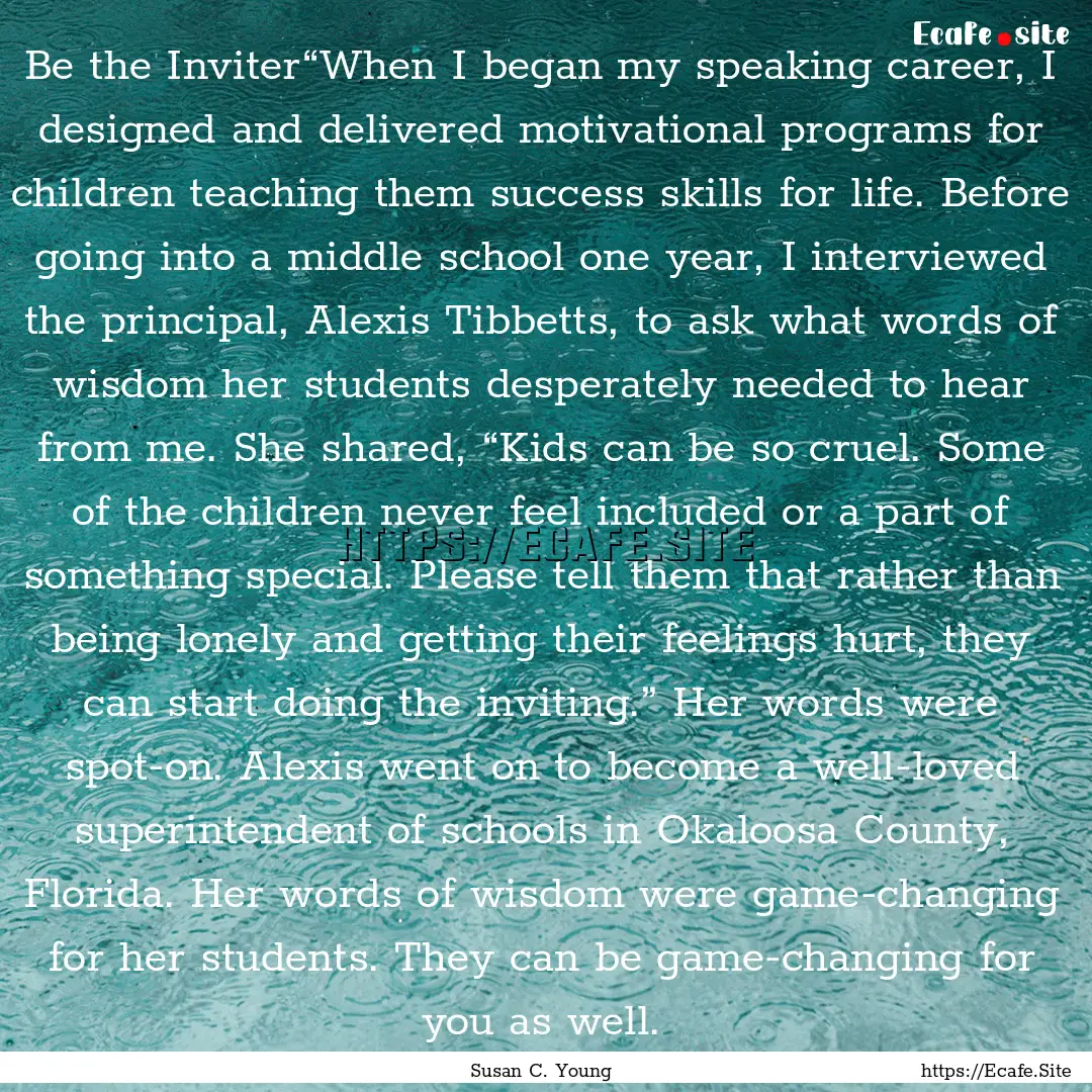 Be the Inviter“When I began my speaking.... : Quote by Susan C. Young