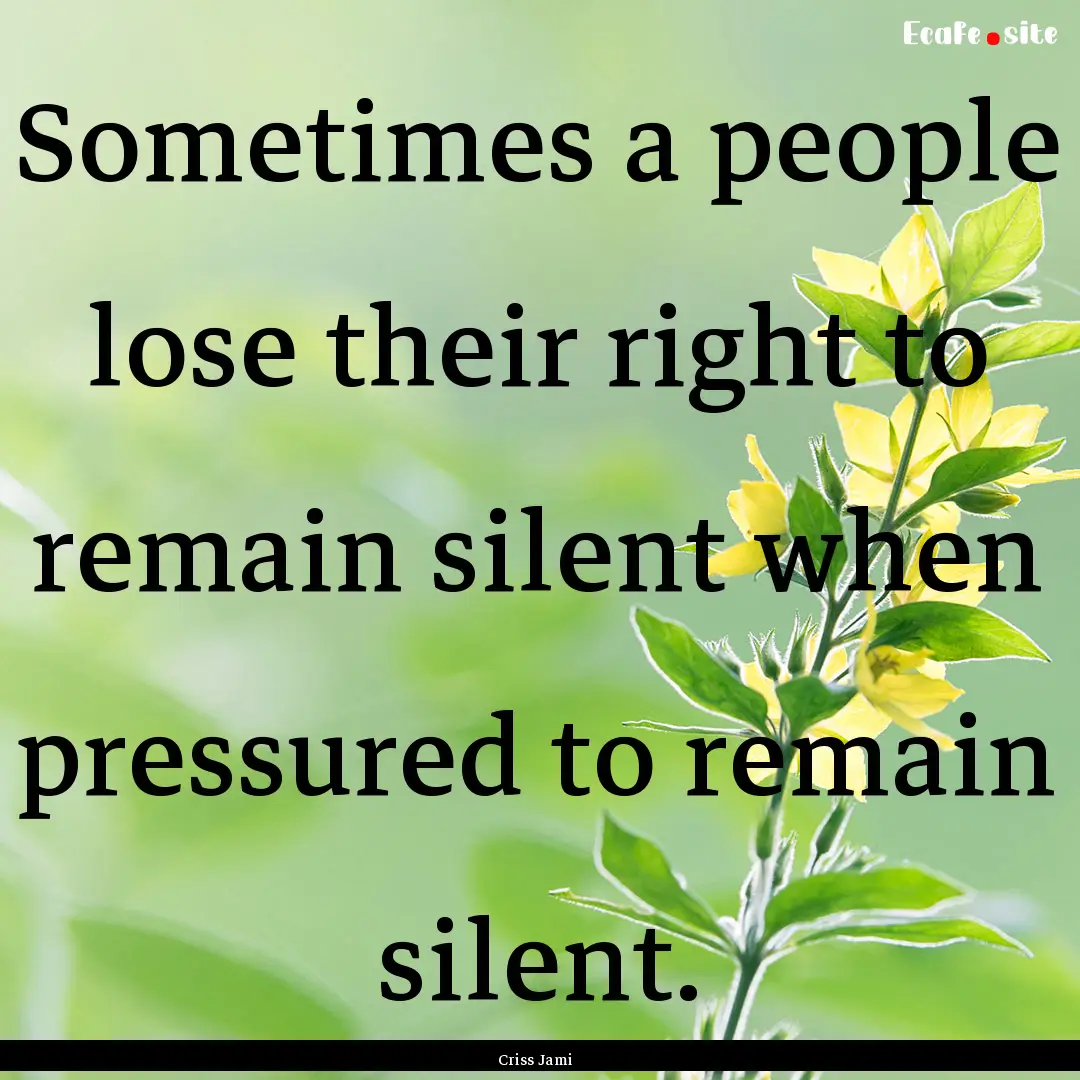 Sometimes a people lose their right to remain.... : Quote by Criss Jami