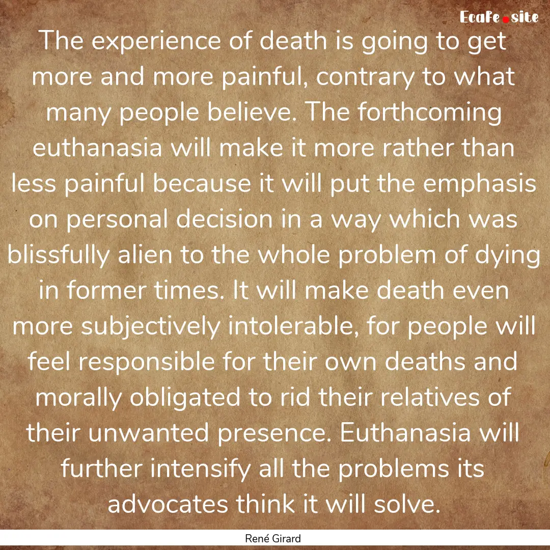 The experience of death is going to get more.... : Quote by René Girard