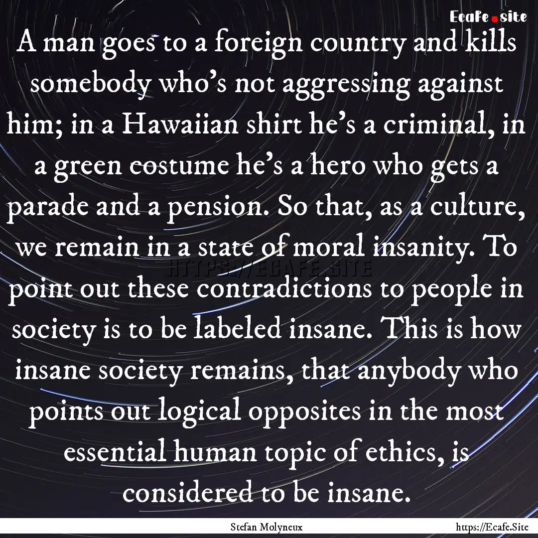 A man goes to a foreign country and kills.... : Quote by Stefan Molyneux