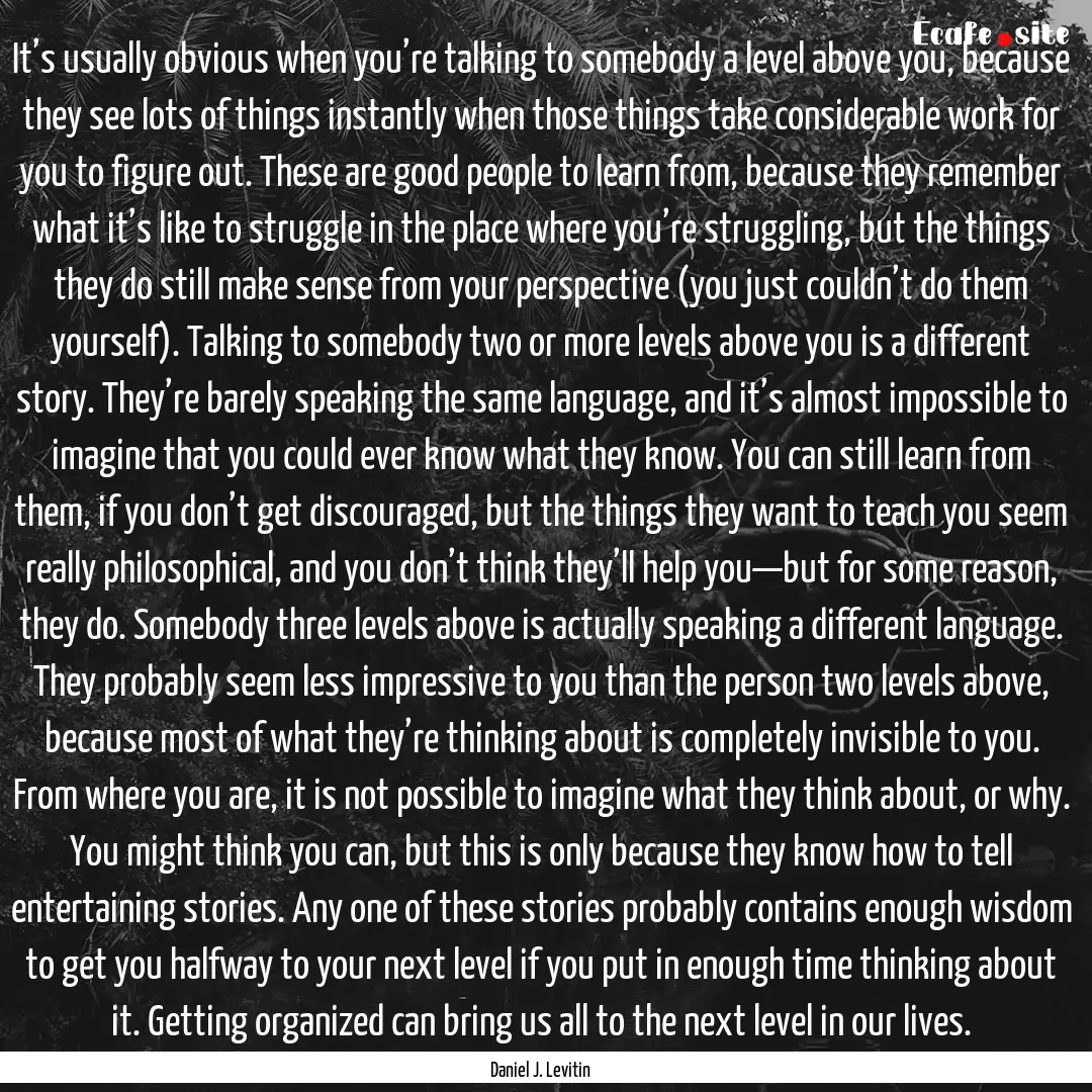 It’s usually obvious when you’re talking.... : Quote by Daniel J. Levitin