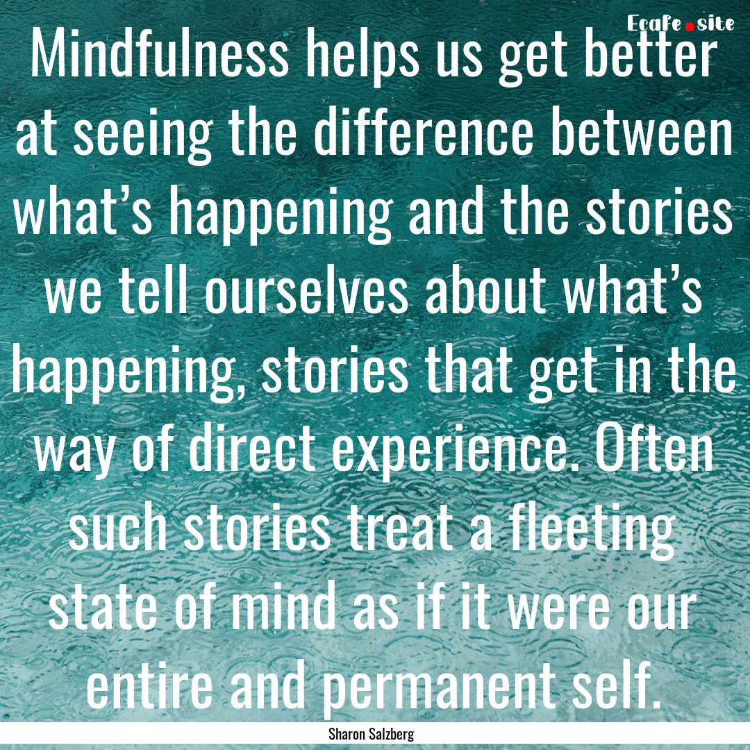 Mindfulness helps us get better at seeing.... : Quote by Sharon Salzberg