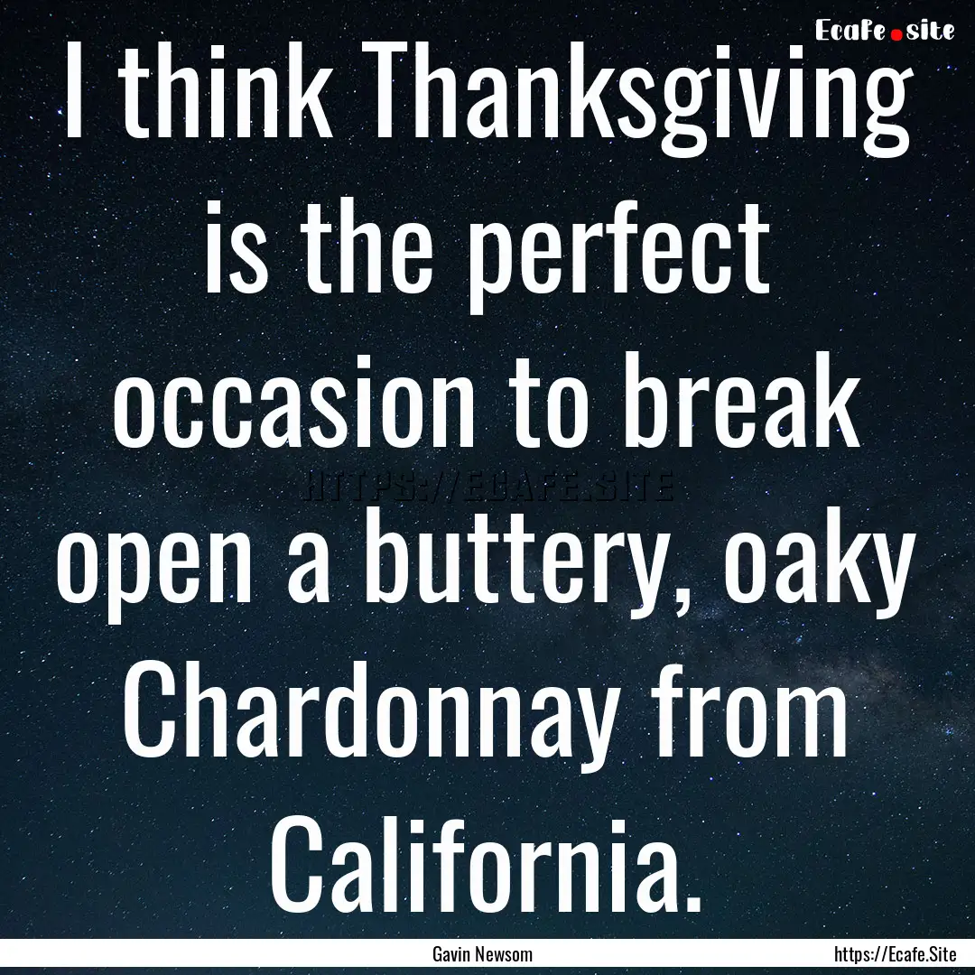 I think Thanksgiving is the perfect occasion.... : Quote by Gavin Newsom